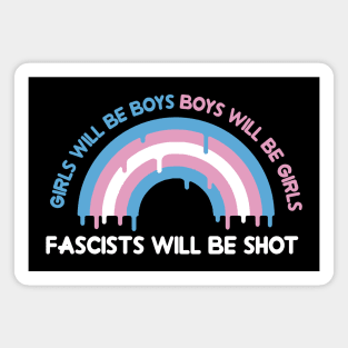 girls will be boys,boys will be girls and fascists will be shot Magnet
